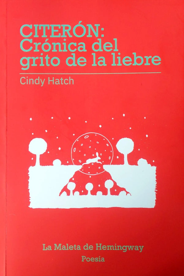 CITERON: Crónica del grito de la liebre | Cindy Hatch For Discount