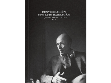 Conversación con Luis Barragán | Alejandro Ramírez Ugarte on Sale