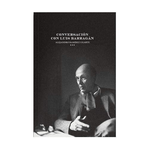 Conversación con Luis Barragán | Alejandro Ramírez Ugarte on Sale